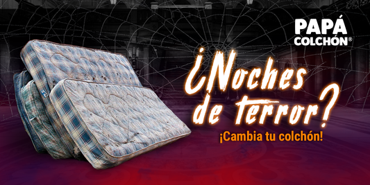 ¿Noches de terror? ¡Cambia tu colchón!