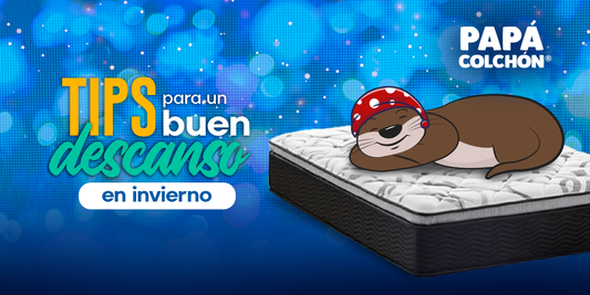 Papá Colchón Tips para un buen descanso
