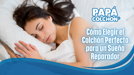 Cómo Elegir el Colchón Perfecto para un Sueño Reparador